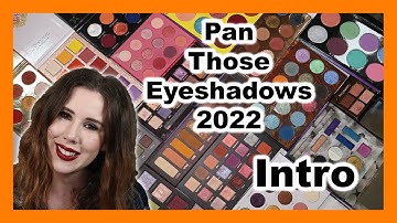 Pan Those Eyeshadows 2022 | Intro