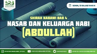 Sirah Nabawi : Nasab & Keluarga Nabi ( Abdullah ) - Ustadz Dr Syafiq Riza Basalamah MA
