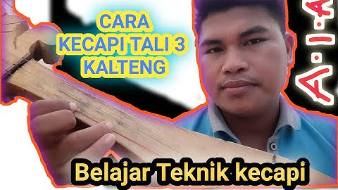 KECAPI TALI 3 || TEKNIK BERMAIN KECAPI KALTENG