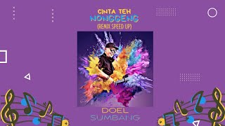 Cinta Teh Nonggeng (Remix Speed Up) Viral TIKTOK - Doel Sumbang