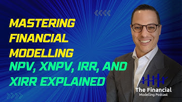Mastering Financial Modelling: NPV, XNPV, IRR, and XIRR Explained
