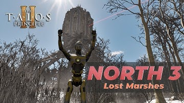 Talos Principle 2 | NORTH 3 - Lost Marshes | All puzzles | Slow pace, no speedups