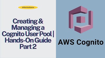 AWS Cognito Tutorial | Part 2: Creating & Managing a Cognito User Pool | Hands-On Guide