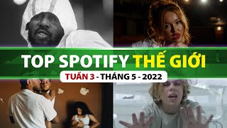 Top Bài Hát Nhiều Lượt Nghe Nhất Spotify Tuần Qua | Tuần 3 - Tháng 5 (2022)