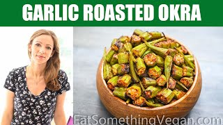 Garlic Roasted Okra