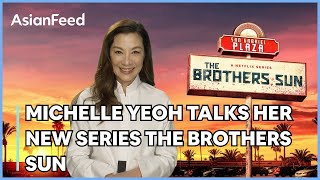 The Brothers Sun Cast Interview Michelle Yeoh Talks The Importance Of Representation