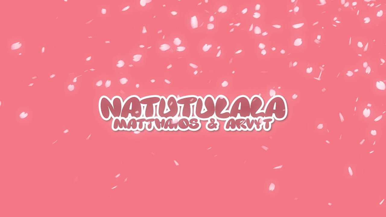 Watch Matthaios, ArvyT - Natutulala (Official Lyric Video) on YouTube Watch Matthaios, ArvyT - Natutulala (Official Lyric Video) on YouTube