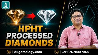 What is an HPHT Processed Diamond | What is HPHT Processed Diamond | HPHT Treatment | HPHT & CVD