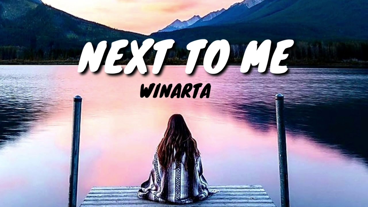WINARTA-Next To Me(Lyrics Video)
