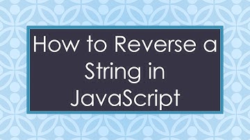 How to Reverse a String in JavaScript