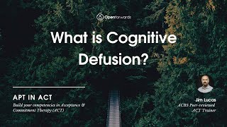 What is Cognitive Defusion in Acceptance and Commitment Therapy?