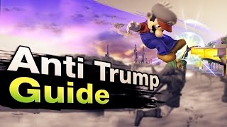 Smash 4 Wii U - Anti Trump Guide