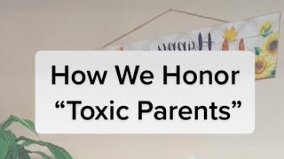 How to Honor Toxic Parents Who Are Narcissists