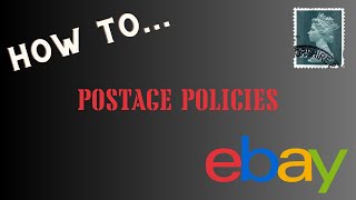 How To... Set Up Postage Policies On Ebay