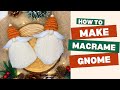 How to make Macrame Gnome/Santa Ornaments - Hướng dẫn làm macrame chú lùn trang trí Giáng Sinh