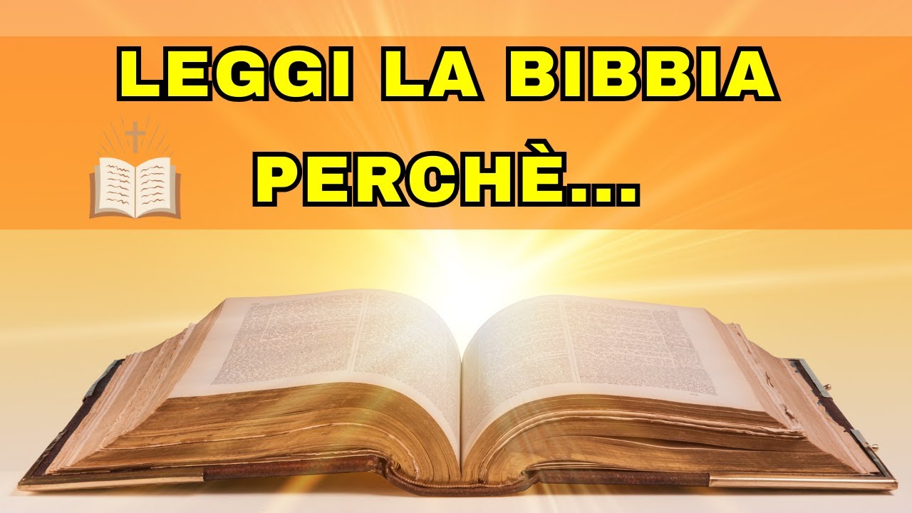 Leggi la Bibbia perché... - Una guida spirituale e divina per