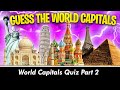 Guess the World Capitals -  How Many World Capitals Do You Know? - Geography Quiz Part 2 2022