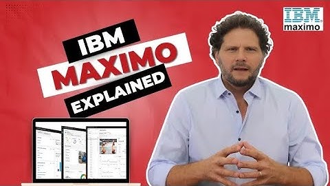 IBM Maximo®️ Explained