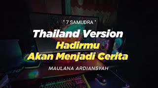 DJ HADIRMU AKAN MENJADI CERITA THAILAND STYLE x SLOW BASS ' 7 SAMUDRA ' Maulana Ardiansyah