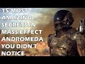 15 Most Amazing Secrets In Mass Effect Andromeda You Didn't Notice