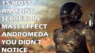 15 Most Amazing Secrets In Mass Effect Andromeda You Didn