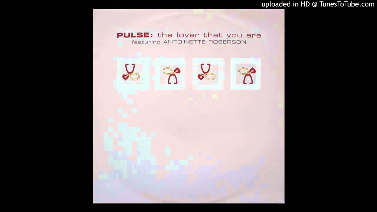 Pulse feat. Antoinette Roberson~The Lover That You Are [Soul