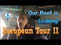 Our Campervan Roof is Leaking - European Tour II