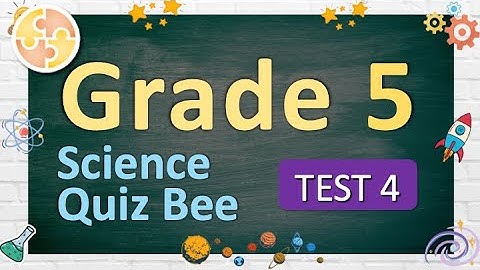 Science Quiz bee for Grade 5 | Quiz 4 | Quiz by brainYs