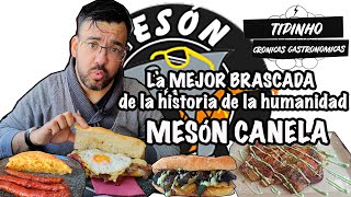 Almorzando en el Mesón Canela, desde 1967 con la mejor BRASCADA del MUNDO.