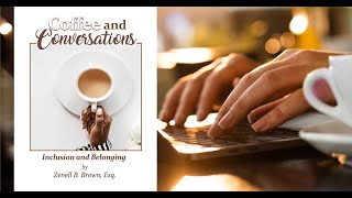 Coffee and Conversations: Inclusion and Belonging Book Club with Zenell Brown