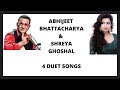 Abhijeet bhattacharya  shreya ghoshal duets