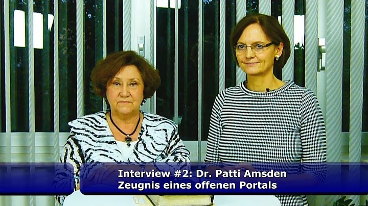 Dr. Patti Amsden - Zeugnis eines Offenen Portals