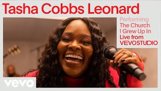 Tasha Cobbs Leonard - The Church I Grew Up In (VEVO Sessions) chords