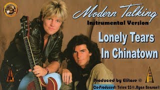 Modern Talking - Lonely Tears In Chinatown (Remix Version) 2018 Produced by elitare © 💯