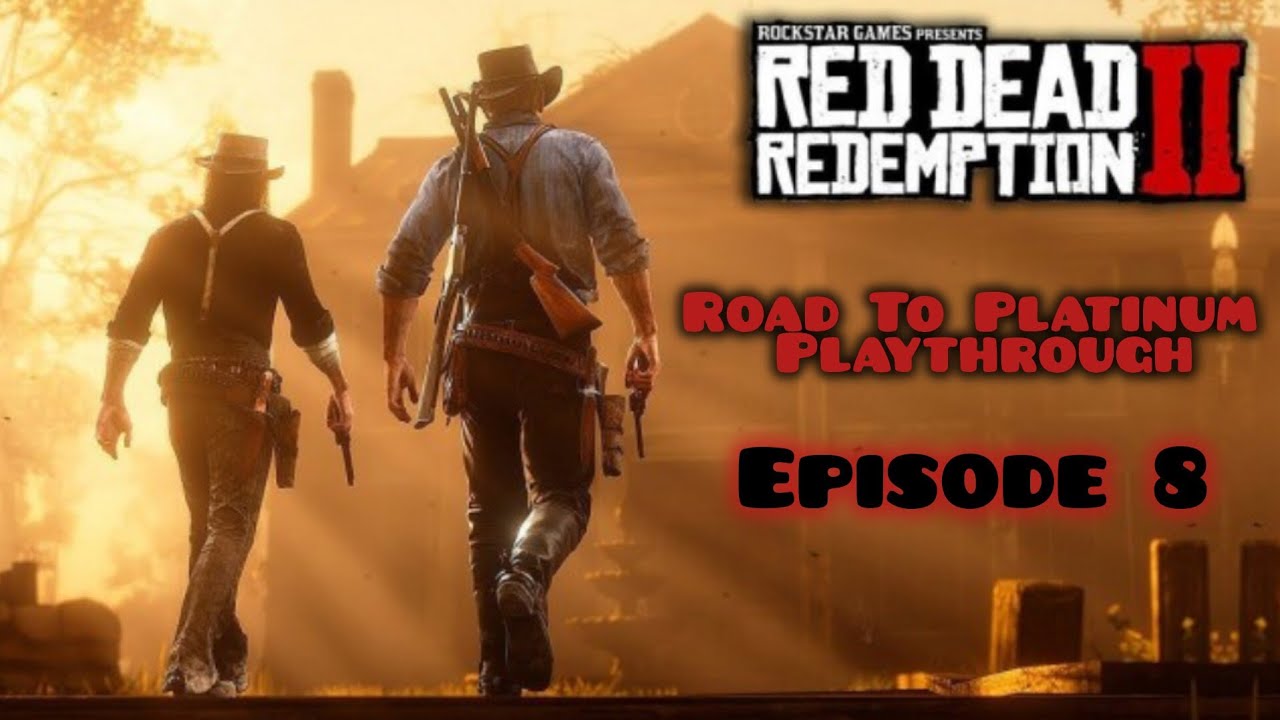 Red Dead Redemption 2 Road To Platinum Playthrough Episode 8 - YouTube