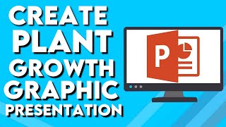 How To Create Plant Growth Graphic Presentation on Microsoft Powerpoint