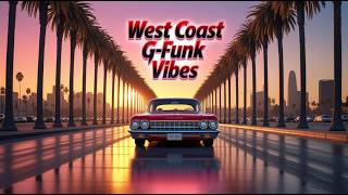 🌴 Sunset Boulevard G-Funk R&B 🌅 West Coast Vibes | Lowrider Cruise Music & Relaxing Drive Flow