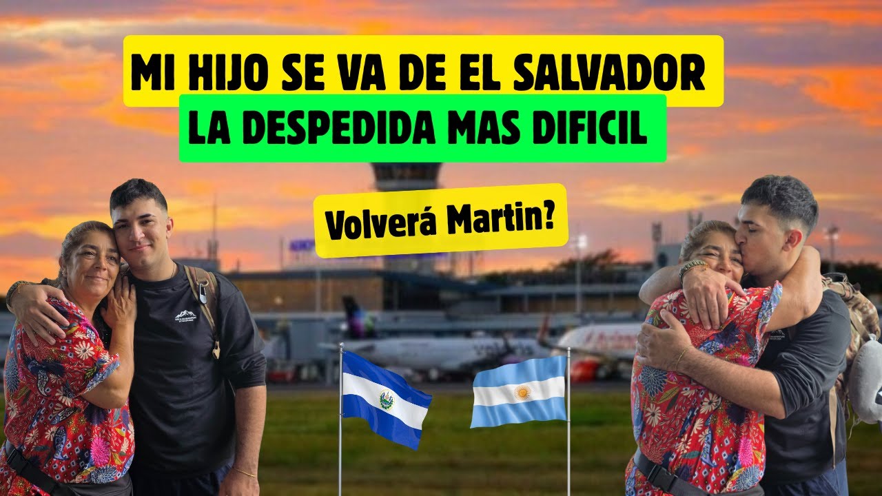 La DESPEDIDA MAS DIFÍCIL, mi hijo se va de EL SALVADOR 🥹🇸🇻 Algun dia volverá?