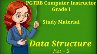 PG TRB Computer Instructor Grade I | Data Structure part -2 #pgtrbcomputerinstructor #datastructure