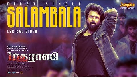 Thumbnail of Salambala - Lyrical Video | Madharaasi | Sivakarthikeyan | A.R.Murugadoss | Sai Abhyankkar | Anirudh