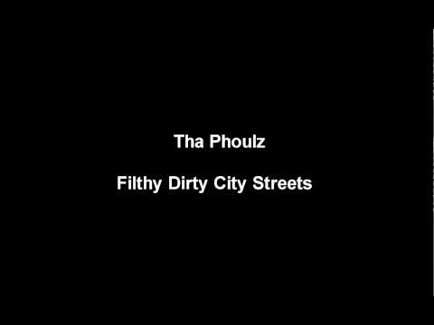 Tha Phoulz - Filthy Dirty City Streets (Produced By Patrice Cera)