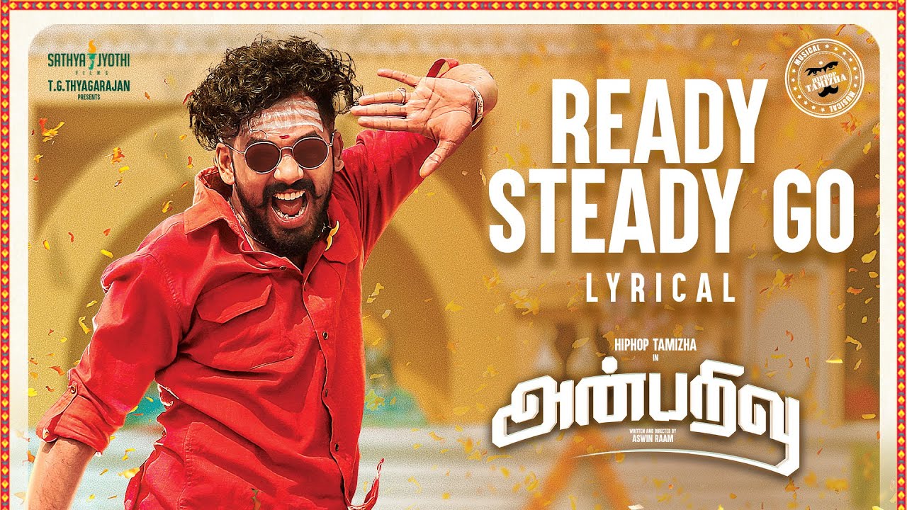 Anbarivu Songs  Ready Steady go   Lyrical  Hiphop Tamizha  Santhosh NarayananSathya Jyothi Films