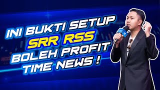 INI BUKTI SETUP SRR RSS BOLEH PROFIT WALAU GUNA TIME NEWS !
