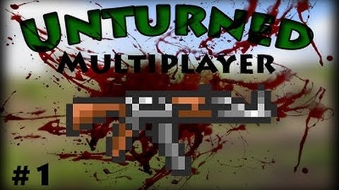 Unturned w Friends Ep1 FtDrift xZOMBIESx