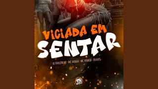 Viciada em Sentar (feat. FN HITS) - MC Xangai, DJ THEUZIN MT, Mc panico