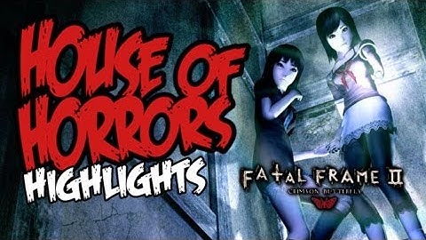Fatal Frame 2: Part 4 - House of Horrors Highlights!