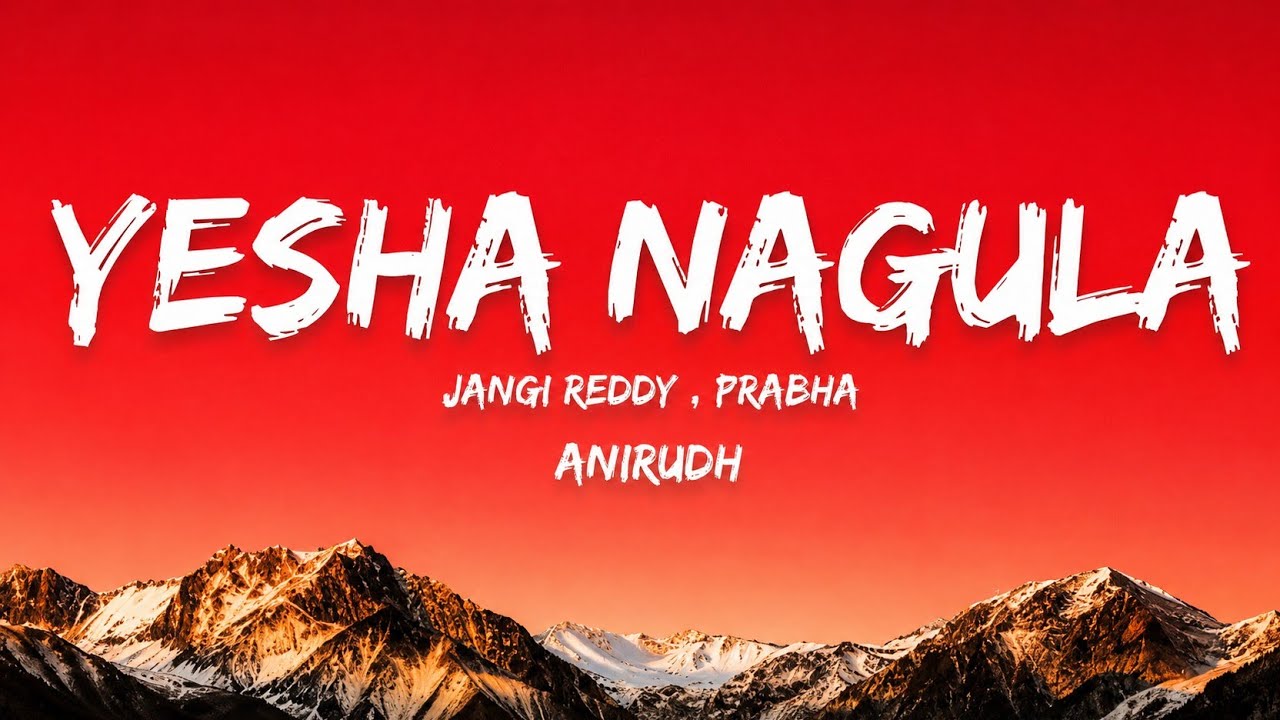 Yesha nagula song lyrics - THE Paradise | Jangireddy,  prabha || Anirudh Ravichander