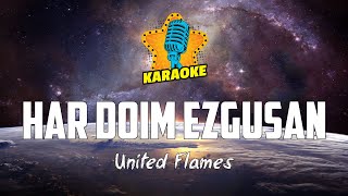 United Flames - HАR DOIM EZGUSАN | KARAOKE