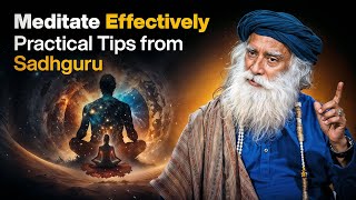 Meditation for Real Results: Do THIS Daily | Tips by Sadhguru
