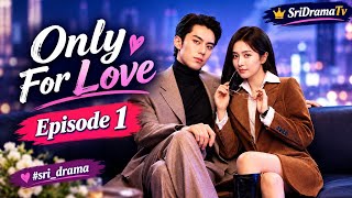 🎬 Only for Love (2022) | Chinese Drama | Tamil Dubbed | Episode 1 ❤️ | SriDramaTamilTV